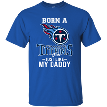 Load image into Gallery viewer, Born A Titans Fan Just Like My Daddy Football Shirt VA01 - born-a-titans-fan-just-like-my-daddy-football-shirt-va01-vivianstorescom-3