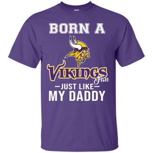 Born A Vikings Fan Just Like My Daddy Football Shirt VA01 - born-a-vikings-fan-just-like-my-daddy-football-shirt-va01-vivianstorescom-2