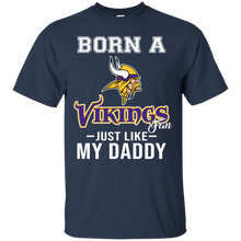 Load image into Gallery viewer, Born A Vikings Fan Just Like My Daddy Football Shirt VA01 - born-a-vikings-fan-just-like-my-daddy-football-shirt-va01-vivianstorescom-4