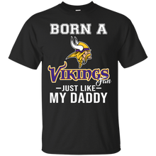 Load image into Gallery viewer, Born A Vikings Fan Just Like My Daddy Football Shirt VA01 - born-a-vikings-fan-just-like-my-daddy-football-shirt-va01-vivianstorescom