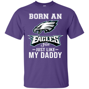 Born An Eagles Fan Just Like My Daddy Football Shirt VA01 - born-an-eagles-fan-just-like-my-daddy-football-shirt-va01-vivianstorescom-2