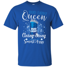 Load image into Gallery viewer, Bud Light Queen Classy Sassy And A Bit Smart Assy T-shirt LT02 - bud-light-queen-classy-sassy-and-a-bit-smart-assy-t-shirt-lt02-vivianstorescom-3