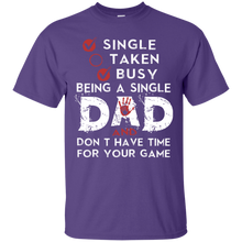 Load image into Gallery viewer, Busy Being a Single Dad And Don&#39;t Have Time T-shirt HA02 - busy-being-a-single-dad-and-dont-have-time-t-shirt-ha02-vivianstorescom-2