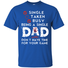 Load image into Gallery viewer, Busy Being a Single Dad And Don&#39;t Have Time T-shirt HA02 - busy-being-a-single-dad-and-dont-have-time-t-shirt-ha02-vivianstorescom-3