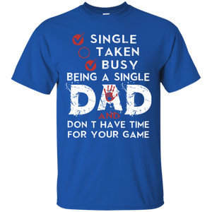 Busy Being a Single Dad And Don't Have Time T-shirt HA02 - busy-being-a-single-dad-and-dont-have-time-t-shirt-ha02-vivianstorescom-3