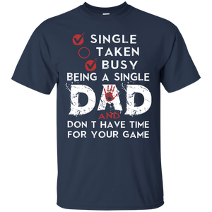 Busy Being a Single Dad And Don't Have Time T-shirt HA02 - busy-being-a-single-dad-and-dont-have-time-t-shirt-ha02-vivianstorescom-4