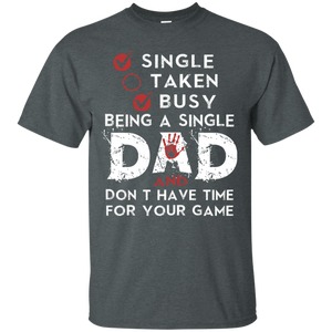 Busy Being a Single Dad And Don't Have Time T-shirt HA02 - busy-being-a-single-dad-and-dont-have-time-t-shirt-ha02-vivianstorescom-5