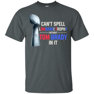 Can't Spell Lombardi Trophy Without Tom Brady In It T-shirt KA02 - cant-spell-lombardi-trophy-without-tom-brady-in-it-t-shirt-ka02-vivianstorescom-5