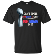 Load image into Gallery viewer, Can&#39;t Spell Lombardi Trophy Without Tom Brady In It T-shirt KA02 - cant-spell-lombardi-trophy-without-tom-brady-in-it-t-shirt-ka02-vivianstorescom