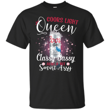 Load image into Gallery viewer, Coors Light Queen Classy Sassy And A Bit Smart Assy T-shirt LT02 - coors-light-queen-classy-sassy-and-a-bit-smart-assy-t-shirt-lt02-vivianstorescom