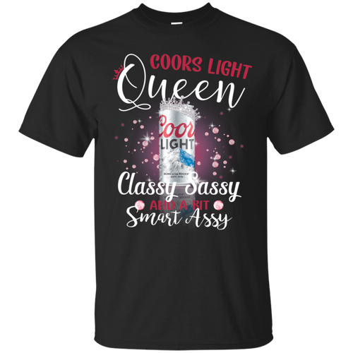 Coors Light Queen Classy Sassy And A Bit Smart Assy T-shirt LT02 - coors-light-queen-classy-sassy-and-a-bit-smart-assy-t-shirt-lt02-vivianstorescom