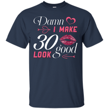 Load image into Gallery viewer, Damn I Make 30 Birthday Look Good T-shirt HA01 - damn-i-make-30-birthday-look-good-t-shirt-ha01-vivianstorescom-2