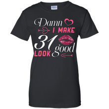 Load image into Gallery viewer, Damn I Make 31 Birthday Look Good T-shirt HA01 - damn-i-make-31-birthday-look-good-t-shirt-ha01-vivianstorescom-7