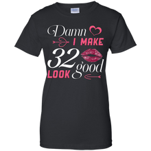 Load image into Gallery viewer, Damn I Make 32 Birthday Look Good T-shirt HA01 - damn-i-make-32-birthday-look-good-t-shirt-ha01-vivianstorescom-7