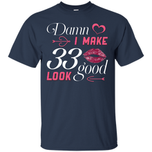 Load image into Gallery viewer, Damn I Make 33 Birthday Look Good T-shirt HA01 - damn-i-make-33-birthday-look-good-t-shirt-ha01-vivianstorescom-2