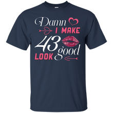 Load image into Gallery viewer, Damn I Make 43 Birthday Look Good T-shirt HA01 - damn-i-make-43-birthday-look-good-t-shirt-ha01-vivianstorescom-2