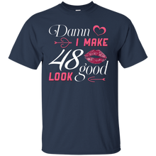 Load image into Gallery viewer, Damn I Make 48 Birthday Look Good T-shirt HA01 - damn-i-make-48-birthday-look-good-t-shirt-ha01-vivianstorescom-2