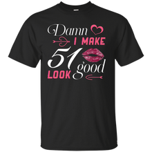 Load image into Gallery viewer, Damn I Make 51 Birthday Look Good T-shirt HA01 - damn-i-make-51-birthday-look-good-t-shirt-ha01-vivianstorescom