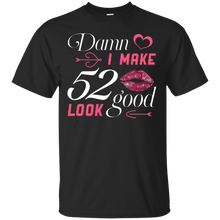 Load image into Gallery viewer, Damn I Make 52 Birthday Look Good T-shirt HA01 - damn-i-make-52-birthday-look-good-t-shirt-ha01-vivianstorescom