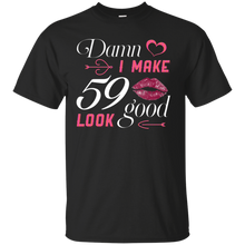Load image into Gallery viewer, Damn I Make 59 Birthday Look Good T-shirt HA01 - damn-i-make-59-birthday-look-good-t-shirt-ha01-vivianstorescom