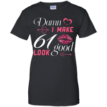 Load image into Gallery viewer, Damn I Make 61 Birthday Look Good T-shirt HA01 - damn-i-make-61-birthday-look-good-t-shirt-ha01-vivianstorescom-7