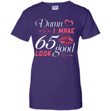 Load image into Gallery viewer, Damn I Make 65 Birthday Look Good T-shirt HA01 - damn-i-make-65-birthday-look-good-t-shirt-ha01-vivianstorescom-7