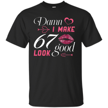 Load image into Gallery viewer, Damn I Make 67 Birthday Look Good T-shirt HA01 - damn-i-make-67-birthday-look-good-t-shirt-ha01-vivianstorescom