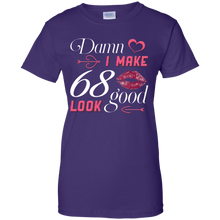 Load image into Gallery viewer, Damn I Make 68 Birthday Look Good T-shirt HA01 - damn-i-make-68-birthday-look-good-t-shirt-ha01-vivianstorescom-8