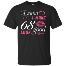 Load image into Gallery viewer, Damn I Make 68 Birthday Look Good T-shirt HA01 - damn-i-make-68-birthday-look-good-t-shirt-ha01-vivianstorescom