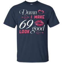 Load image into Gallery viewer, Damn I Make 69 Birthday Look Good T-shirt HA01 - damn-i-make-69-birthday-look-good-t-shirt-ha01-vivianstorescom-2
