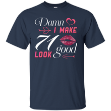 Load image into Gallery viewer, Damn I Make 71 Birthday Look Good T-shirt HA01 - damn-i-make-71-birthday-look-good-t-shirt-ha01-vivianstorescom-2