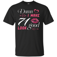 Load image into Gallery viewer, Damn I Make 71 Birthday Look Good T-shirt HA01 - damn-i-make-71-birthday-look-good-t-shirt-ha01-vivianstorescom