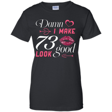 Load image into Gallery viewer, Damn I Make 73 Birthday Look Good T-shirt HA01 - damn-i-make-73-birthday-look-good-t-shirt-ha01-vivianstorescom-7