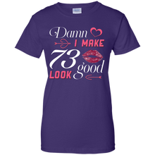 Load image into Gallery viewer, Damn I Make 73 Birthday Look Good T-shirt HA01 - damn-i-make-73-birthday-look-good-t-shirt-ha01-vivianstorescom-8