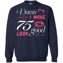 Load image into Gallery viewer, Damn I Make 75 Birthday Look Good T-shirt HA01 - damn-i-make-75-birthday-look-good-t-shirt-ha01-vivianstorescom-6