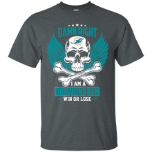 Load image into Gallery viewer, Damn Right I Am A Dolphins Fan Win Or Lose Football Shirt LT01 - damn-right-i-am-a-dolphins-fan-win-or-lose-football-shirt-lt01-vivianstorescom-3
