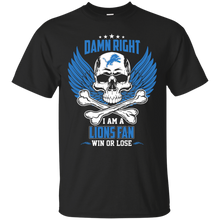 Load image into Gallery viewer, Damn Right I Am A Lions Fan Win Or Lose Football Shirt LT01 - damn-right-i-am-a-lions-fan-win-or-lose-football-shirt-lt01-vivianstorescom