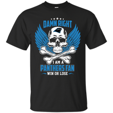 Load image into Gallery viewer, Damn Right I Am A Panthers Fan Win Or Lose Football Shirt LT01 - damn-right-i-am-a-panthers-fan-win-or-lose-football-shirt-lt01-vivianstorescom