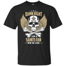 Load image into Gallery viewer, Damn Right I Am A Saints Fan Win Or Lose Football Shirt LT01 - damn-right-i-am-a-saints-fan-win-or-lose-football-shirt-lt01-vivianstorescom