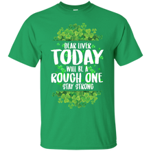 Load image into Gallery viewer, Dear Liver Today Will Be Rough One Stay Strong Shirt LT02 - dear-liver-today-will-be-rough-one-stay-strong-shirt-lt02-vivianstorescom-2