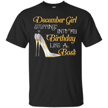 Load image into Gallery viewer, December Girl Stepping Into My Birthday Like A Boss Tee HA01 - december-girl-stepping-into-my-birthday-like-a-boss-tee-ha01-vivianstorescom