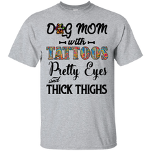 Load image into Gallery viewer, Dog Mom With Tattoos Pretty Eyes and Thick Thighs T-shirt VA02 - dog-mom-with-tattoos-pretty-eyes-and-thick-thighs-t-shirt-va02-vivianstorescom