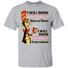 Load image into Gallery viewer, Dr Seuss I Will Drink Costa Coffee Here or There Shirt HA01 - dr-seuss-i-will-drink-costa-coffee-here-or-there-shirt-ha01-vivianstorescom