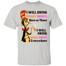 Load image into Gallery viewer, Dr Seuss I Will Drink Dunkin' Donuts Here or There Shirt HA01 - dr-seuss-i-will-drink-dunkin-donuts-here-or-there-shirt-ha01-vivianstorescom-2