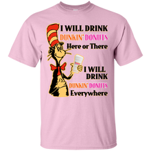 Load image into Gallery viewer, Dr Seuss I Will Drink Dunkin' Donuts Here or There Shirt HA01 - dr-seuss-i-will-drink-dunkin-donuts-here-or-there-shirt-ha01-vivianstorescom-4