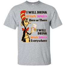 Load image into Gallery viewer, Dr Seuss I Will Drink Dunkin' Donuts Here or There Shirt HA01 - dr-seuss-i-will-drink-dunkin-donuts-here-or-there-shirt-ha01-vivianstorescom