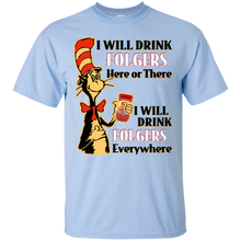 Load image into Gallery viewer, Dr Seuss I Will Drink Folgers Here or There Shirt HA01 - dr-seuss-i-will-drink-folgers-here-or-there-shirt-ha01-vivianstorescom-5