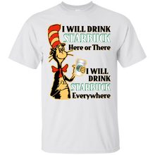 Load image into Gallery viewer, Dr Seuss I Will Drink Starbuck Here or There Shirt HA01 - dr-seuss-i-will-drink-starbuck-here-or-there-shirt-ha01-vivianstorescom-3