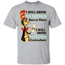 Load image into Gallery viewer, Dr Seuss I Will Drink Starbuck Here or There Shirt HA01 - dr-seuss-i-will-drink-starbuck-here-or-there-shirt-ha01-vivianstorescom
