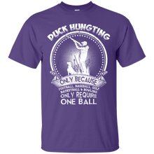 Load image into Gallery viewer, Duck Hunting Only Because Require One Ball Funny Hunter T-shirt HA02 - duck-hunting-only-because-require-one-ball-funny-hunter-t-shirt-ha02-vivianstorescom-2